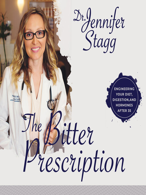 Title details for The Bitter Prescription by Jennifer Stagg, Dr. - Available